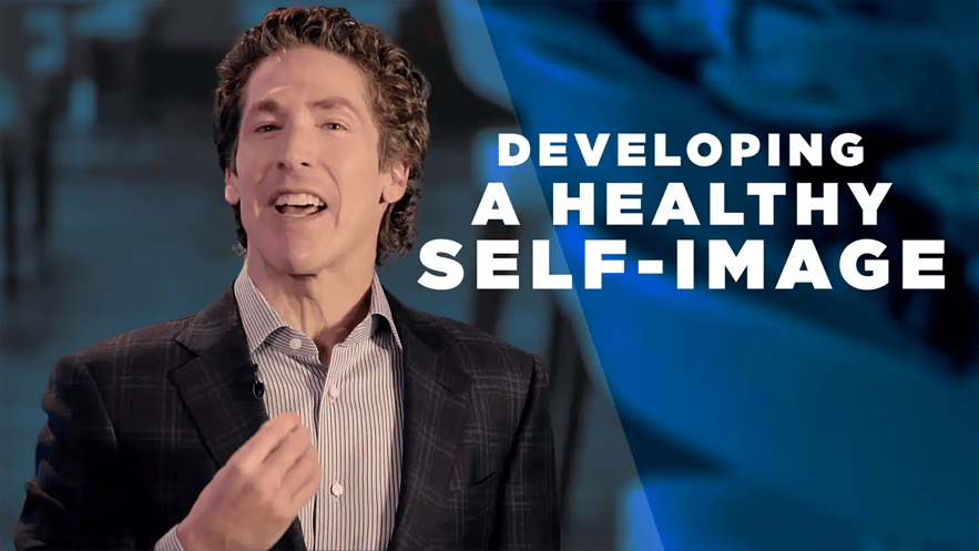 Joel Osteen Sermons - Developing a Healthy Self-Image